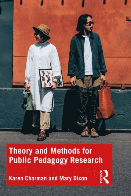 Mary Dixon, Karen Charman - Theory and Methods for Public Pedagogy Research, E-bok