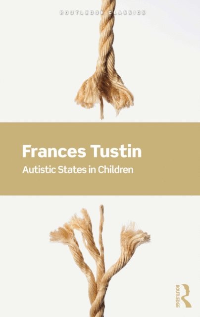Frances Tustin - Autistic States in Children, E-bok
