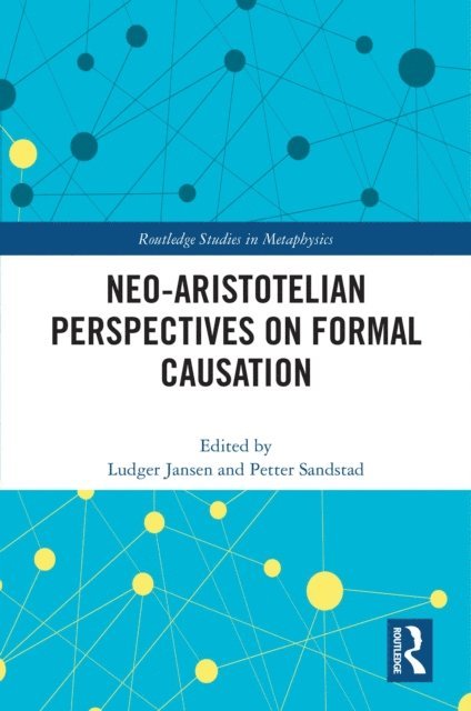 Petter Sandstad, Ludger Jansen - Neo-Aristotelian Perspectives on Formal Causation, E-bok