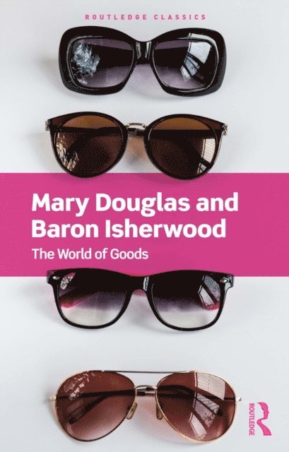 Baron Isherwood, Mary Douglas - World of Goods, E-bok