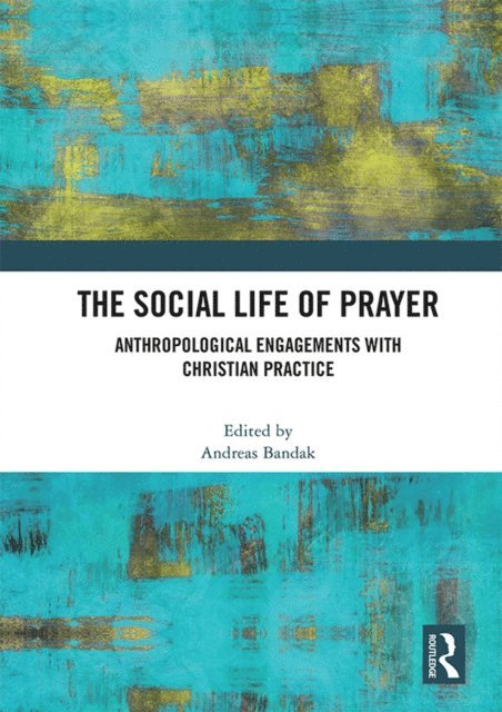 Andreas Bandak - Social Life of Prayer, E-bok