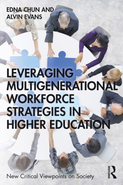 Alvin Evans, Edna Chun - Leveraging Multigenerational Workforce Strategies in Higher Education, E-bok
