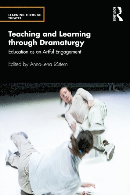 Anna-Lena ostern - Teaching and Learning through Dramaturgy, E-bok