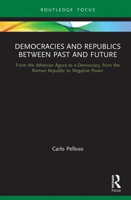 Carlo Pelloso - Democracies and Republics Between Past and Future, E-bok