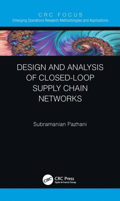 Subramanian Pazhani - Design and Analysis of Closed-Loop Supply Chain Networks, E-bok