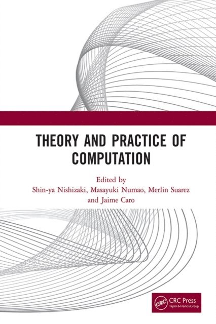Jaime Caro, Merlin Suarez, Masayuki Numao, Shin-ya Nishizaki - Theory and Practice of Computation, E-bok