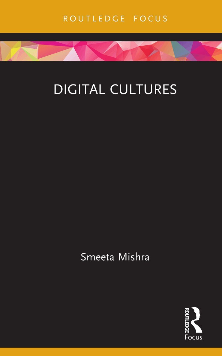 Smeeta Mishra - Digital Cultures, E-bok