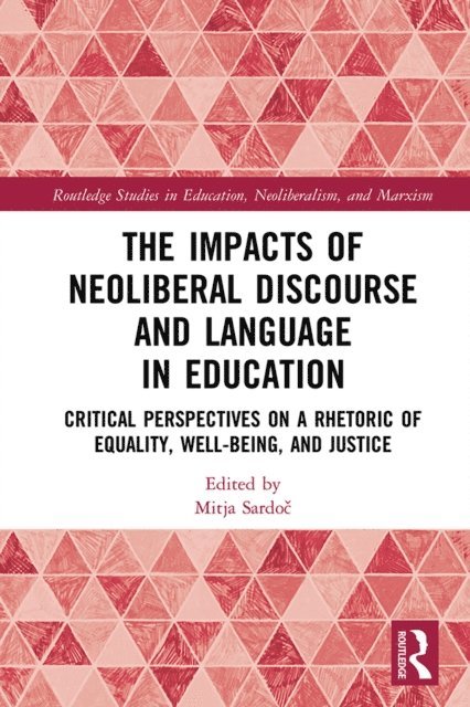Mitja Sardoc - Impacts of Neoliberal Discourse and Language in Education, E-bok