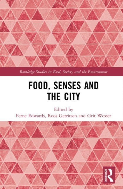 Grit Wesser, Roos Gerritsen, Ferne Edwards - Food, Senses and the City, E-bok