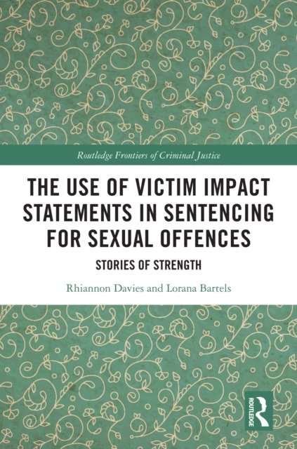 Lorana Bartels, Rhiannon Davies - Use of Victim Impact Statements in Sentencing for Sexual Offences, E-bok