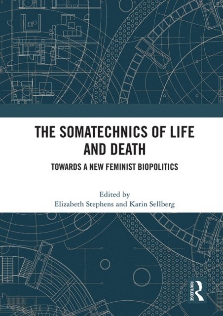 Karin Sellberg, Elizabeth Stephens - Somatechnics of Life and Death, E-bok