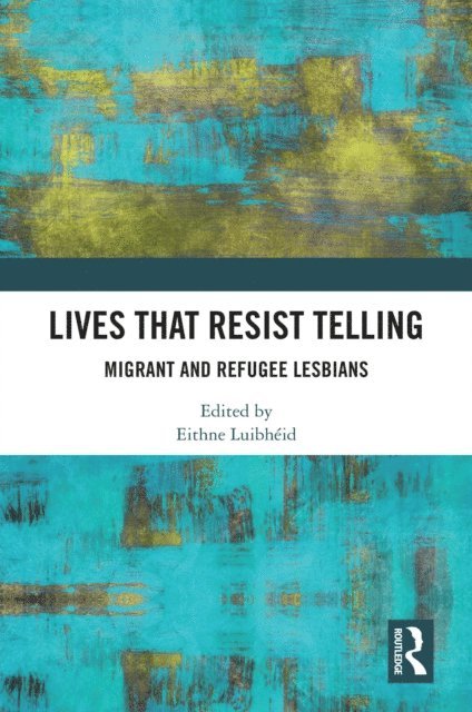 Eithne Luibheid - Lives That Resist Telling, E-bok
