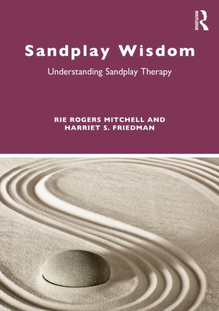 Harriet S. Friedman, Rie Rogers Mitchell - Sandplay Wisdom, E-bok