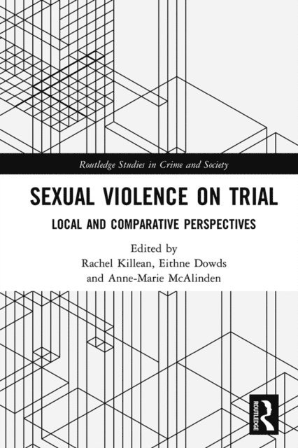 Anne-Marie McAlinden, Eithne Dowds, Rachel Killean - Sexual Violence on Trial, E-bok