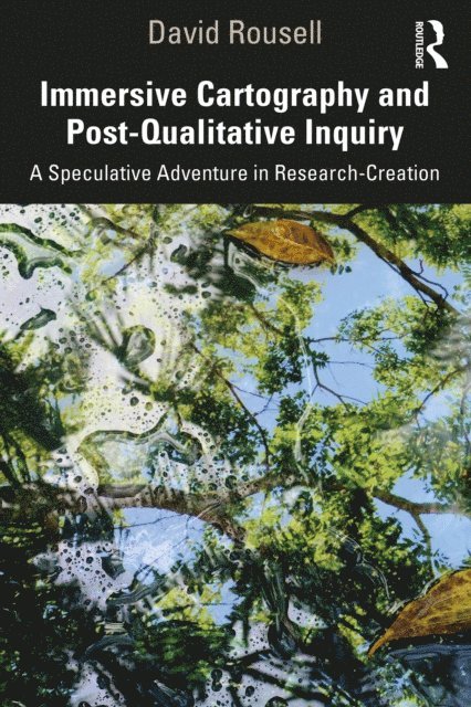 David Rousell - Immersive Cartography and Post-Qualitative Inquiry, E-bok