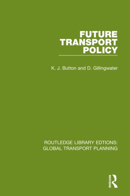 D. Gillingwater, K. J. Button - Future Transport Policy, E-bok