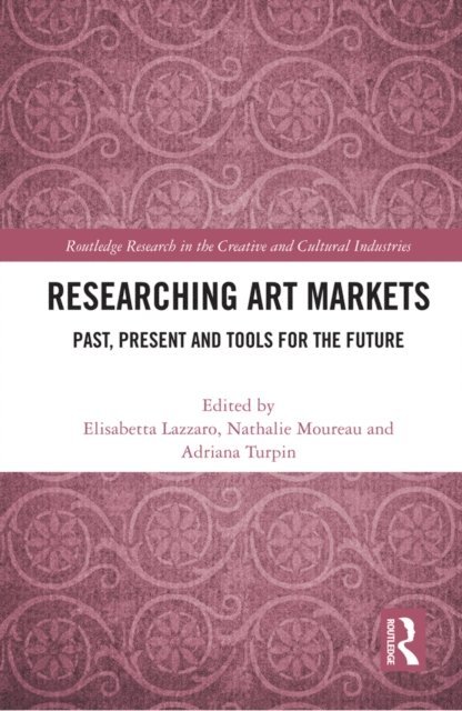 Adriana Turpin, Nathalie Moureau, Elisabetta Lazzaro - Researching Art Markets, E-bok