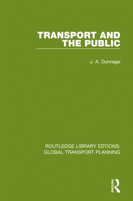 J. A. Dunnage - Transport and the Public, E-bok