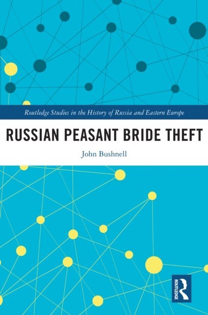 John Bushnell - Russian Peasant Bride Theft, E-bok