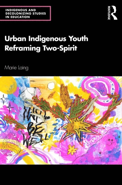 Marie Laing - Urban Indigenous Youth Reframing Two-Spirit, E-bok