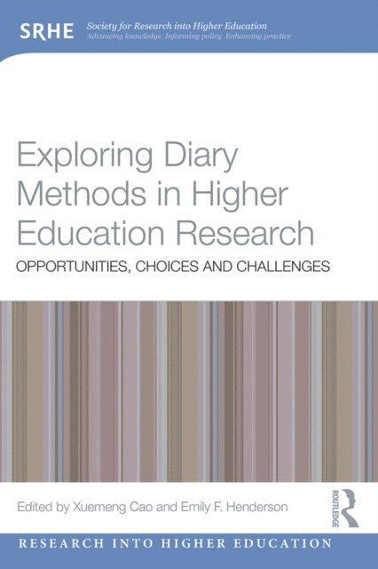 Emily F. Henderson, Xuemeng Cao - Exploring Diary Methods in Higher Education Research, E-bok