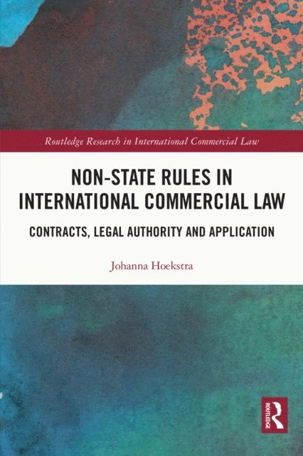 Johanna Hoekstra - Non-State Rules in International Commercial Law, E-bok