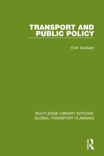 K.M. Gwilliam - Transport and Public Policy, E-bok