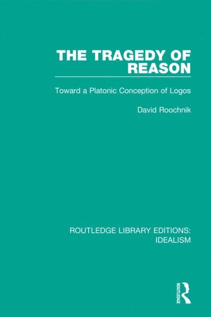 David Roochnik - Tragedy of Reason, E-bok