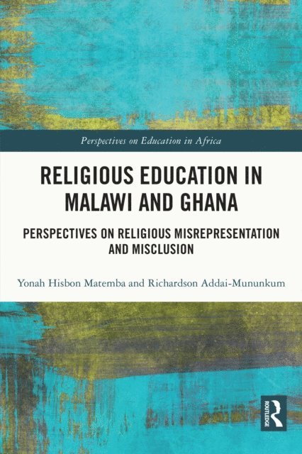 Richardson Addai-Mununkum, Yonah Matemba - Religious Education in Malawi and Ghana, E-bok