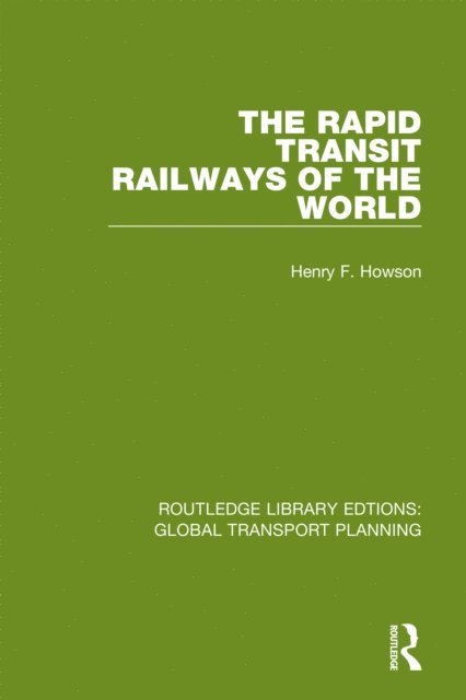 Henry F. Howson - Rapid Transit Railways of the World, E-bok