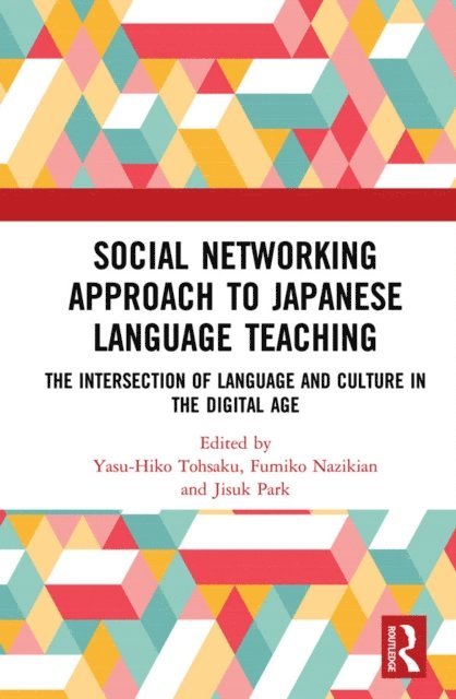 Jisuk Park, Fumiko Nazikian, Yasu-Hiko Tohsaku - Social Networking Approach to Japanese Language Teaching, E-bok