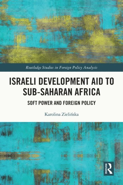 Karolina Zielinska - Israeli Development Aid to Sub-Saharan Africa, E-bok