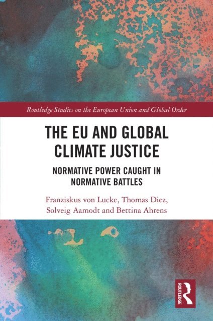 Bettina Ahrens, Solveig Aamodt, Thomas Diez, Franziskus von Lucke - EU and Global Climate Justice, E-bok