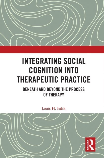 Louis H. Falik - Integrating Social Cognition into Therapeutic Practice, E-bok