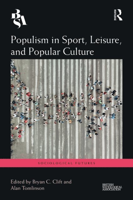 Bryan Clift, Alan Tomlinson - Populism in Sport, Leisure, and Popular Culture, E-bok