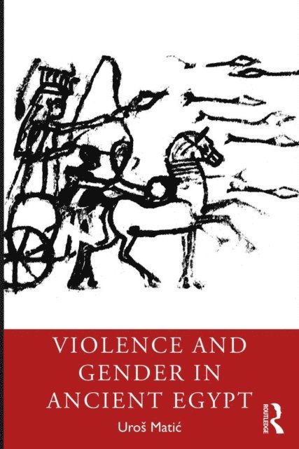 Uros Matic - Violence and Gender in Ancient Egypt, E-bok