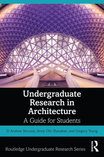 Gregory Young, Jenny Olin Shanahan, D. Andrew Vernooy - Undergraduate Research in Architecture, E-bok