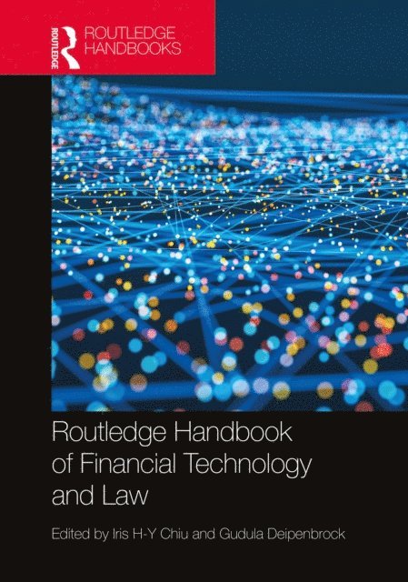 Gudula Deipenbrock, Iris Chiu - Routledge Handbook of Financial Technology and Law, E-bok