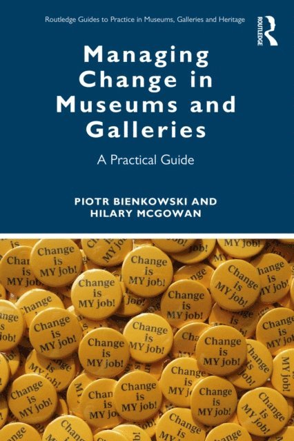 Hilary McGowan, Piotr Bienkowski - Managing Change in Museums and Galleries, E-bok