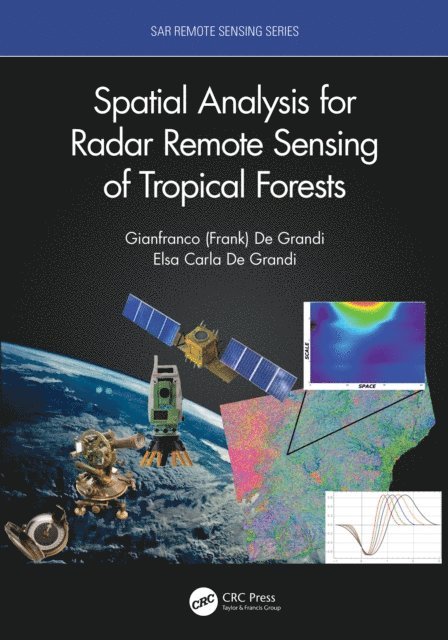 Elsa Carla De Grandi, Gianfranco D. De Grandi - Spatial Analysis for Radar Remote Sensing of Tropical Forests, E-bok