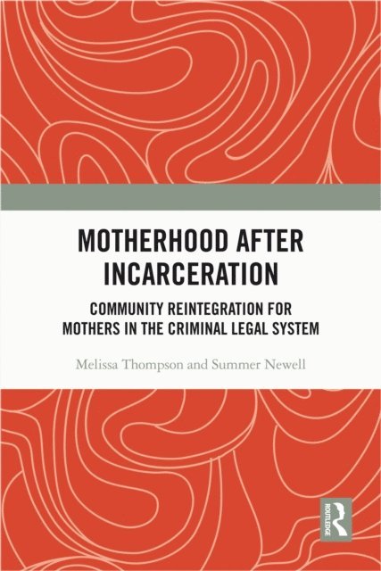Summer Newell, Melissa Thompson - Motherhood after Incarceration, E-bok