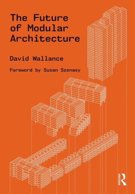 David Wallance - Future of Modular Architecture, E-bok