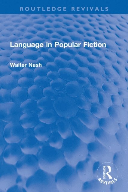 Walter Nash - Language in Popular Fiction, E-bok
