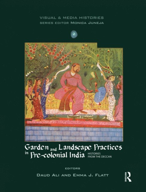 Emma J. Flatt, Daud Ali - Garden and Landscape Practices in Pre-colonial India, E-bok