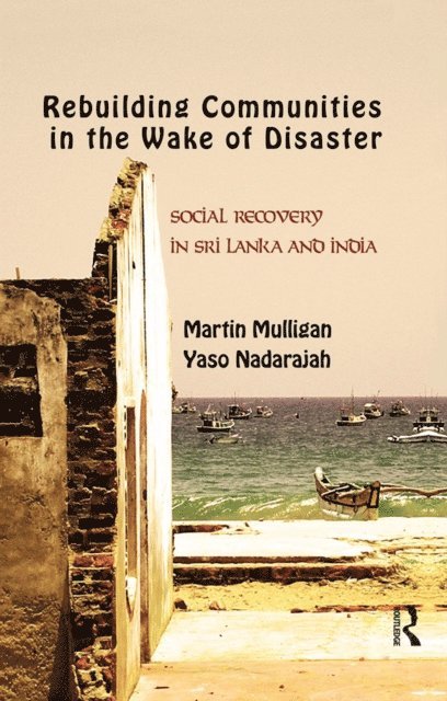 Yaso Nadarajah, Martin Mulligan - Rebuilding Local Communities in the Wake of Disaster, E-bok