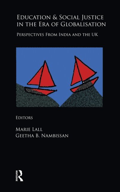 Geetha B. Nambissan, Marie Lall - Education and Social Justice in the Era of Globalisation, E-bok