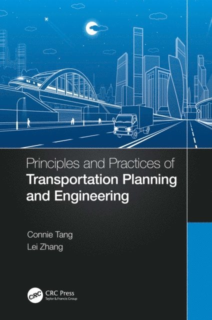 Lei Zhang, Connie Tang - Principles and Practices of Transportation Planning and Engineering, E-bok