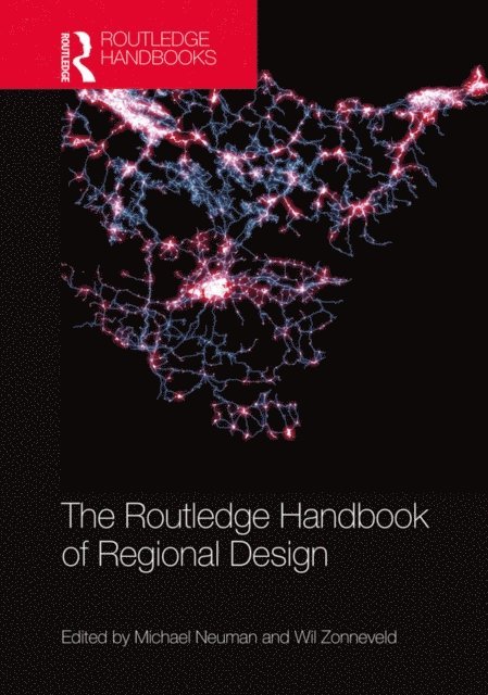 Wil Zonneveld, Michael Neuman - Routledge Handbook of Regional Design, E-bok