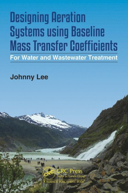 Johnny Lee - Designing Aeration Systems using Baseline Mass Transfer Coefficients, E-bok