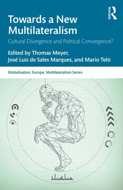 Mario Telo, Jose Luis de Sales Marques, Thomas Meyer - Towards a New Multilateralism, E-bok